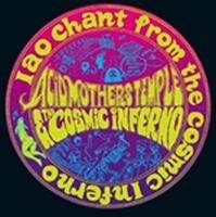 Acid Mothers Temple : Iao Chant from the Cosmic Inferno